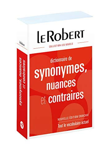Dictionnaire de synonymes, nuances et contraires : tout le vocabulaire actuel