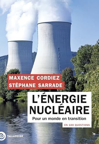 L'énergie nucléaire en 100 questions : pour un monde en transition