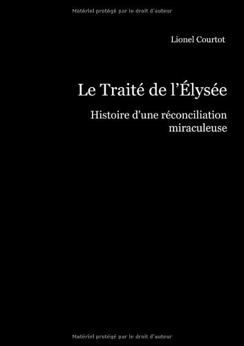 le traité de l'elysée, histoire d'une réconciliation miraculeuse