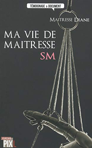 Ma vie de maîtresse SM