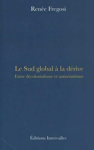 Le Sud global à la dérive : entre décolonialisme et antisémitisme