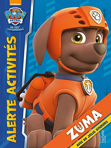 La Pat' Patrouille : Zuma : alerte activités