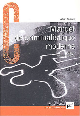Manuel de criminalistique moderne : la science et la recherche de la preuve