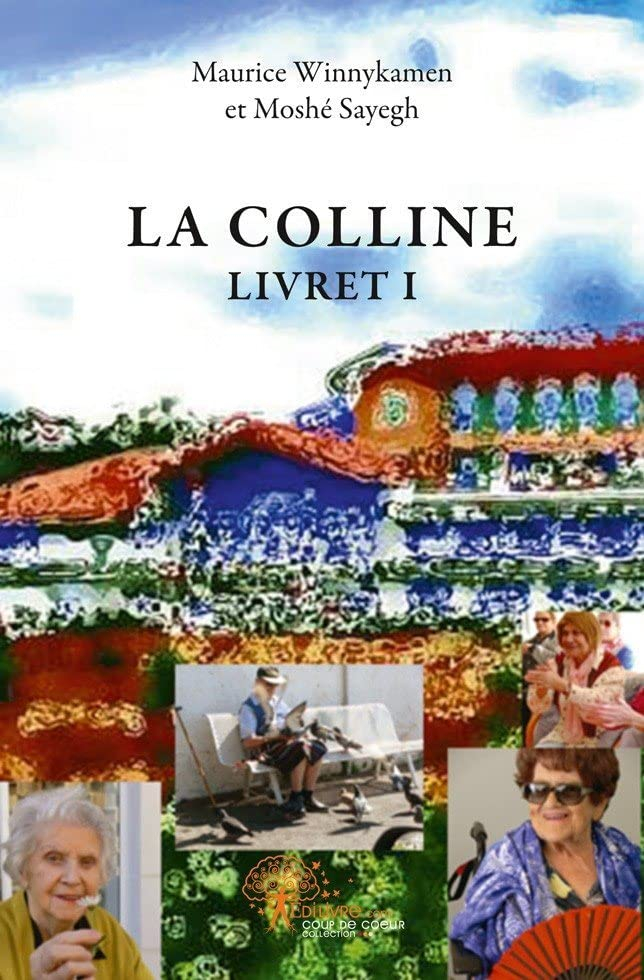 Symphonie de la mémoire. Vol. Livret 1. La Colline