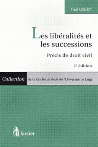 Les libéralités et les successions : précis de droit civil
