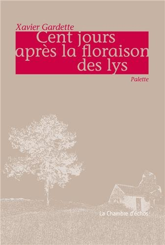 Cent jours après la floraison des lys : palette