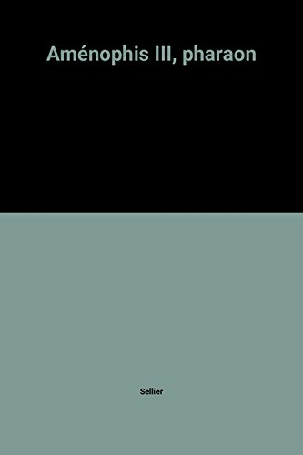 Aménophis III, pharaon
