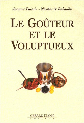 Le goûteur et le voluptueux : scènes de la vie gourmande