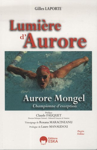 Lumière d'Aurore : Aurore Mongel, championne d'exception