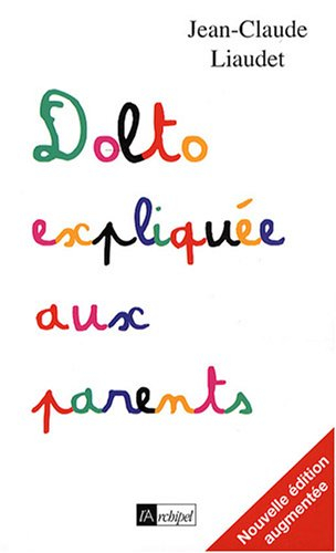 Dolto expliquée aux parents