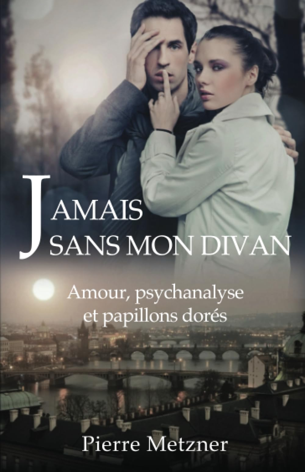 Jamais sans mon divan: Amour, psychanalyse et papillons dorés