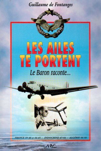 Les ailes te portent : le baron raconte
