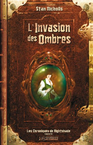 Les chroniques de Nightshade. Vol. 3. L'invasion des ombres