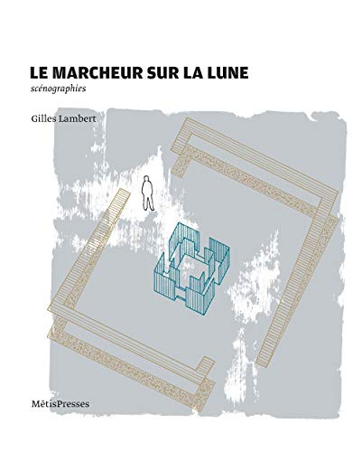 Le marcheur sur la Lune : scénographies