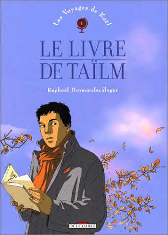 Les voyages de Kaël. Vol. 1. Le livre de Taïlm