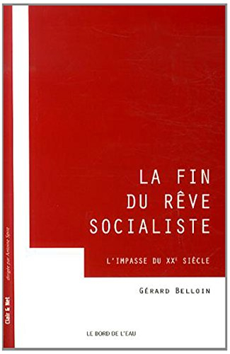 La fin du rêve socialiste : la grande impasse du XXe siècle