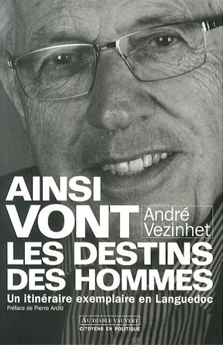 Ainsi vont les destins des hommes : un itinéraire exemplaire en Languedoc