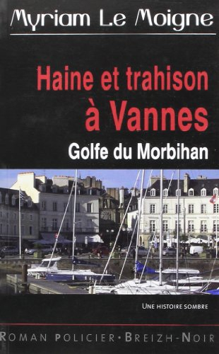Haine et trahison à Vannes
