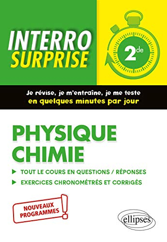 Physique chimie 2de : tout le cours en questions-réponses, exercices chronométrés et corrigés : nouv