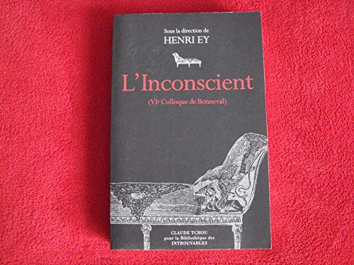 L'inconscient : 6e colloque de Bonneval, 1960
