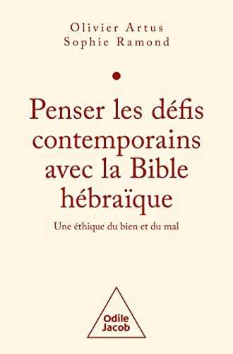 Penser les défis contemporains avec la Bible hébraïque : une éthique du bien et du mal