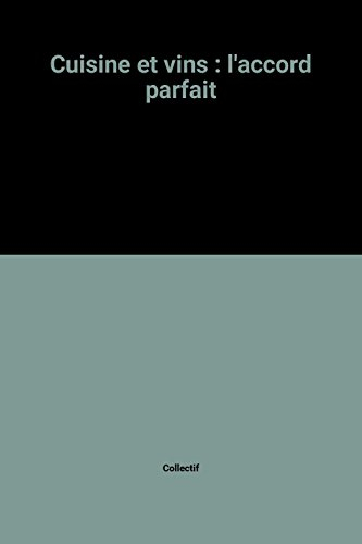 Cuisine et vins : l'accord parfait