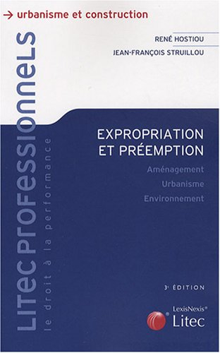 Expropriation et préemption : aménagement, urbanisme, environnement