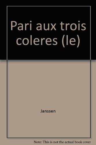 Le pari aux trois colères