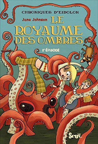 Chroniques d'Eidolon. Vol. 2. Le royaume des ombres
