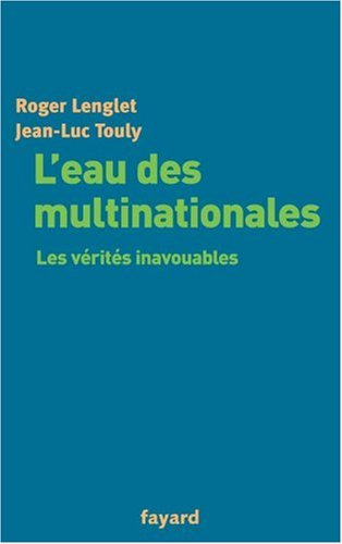 L'eau des multinationales : les vérités inavouables