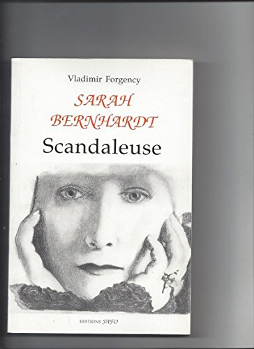 Sarah Bernhardt scandaleuse