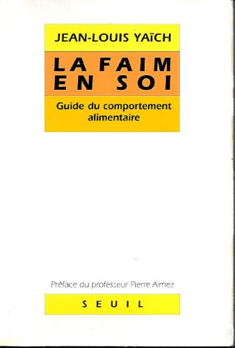 La Faim en soi : guide du comportement alimentaire