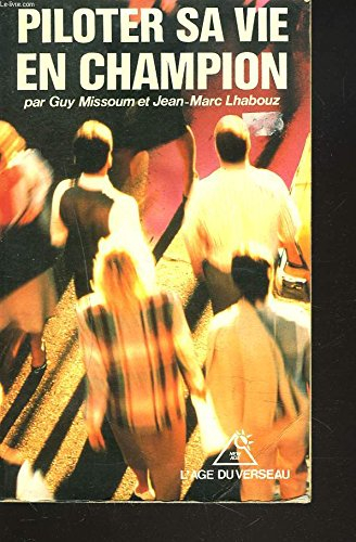 Piloter sa vie en champion