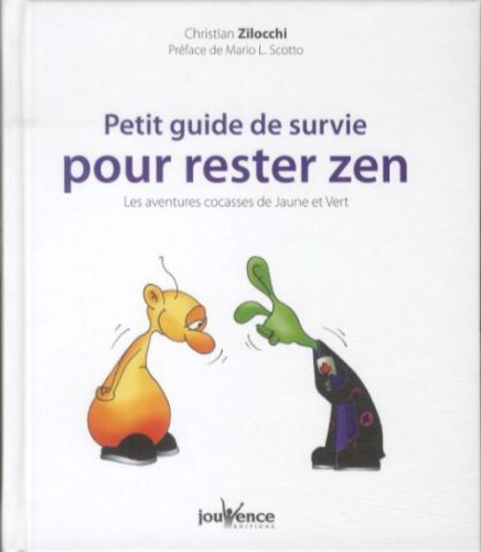 Petit guide de survie pour rester zen : les aventures cocasses de Jaune et Vert
