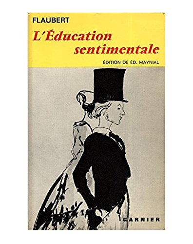 gustave flaubert. l'Éducation sentimentale : histoire d'un jeune homme. Édition augmentée d'une chro