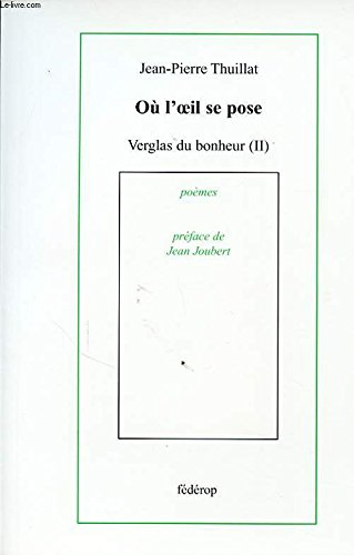 Ou l'oeil se pose : verglas du bonheur, II