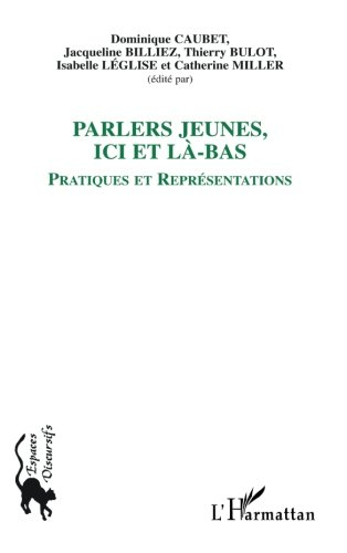 Parlers jeunes, ici et là-bas : pratiques et représentations