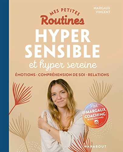 Mes petites routines hypersensible et hyper sereine : émotions, compréhension de soi, relations