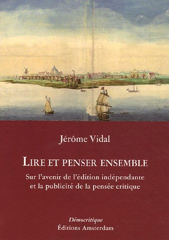 Lire et penser ensemble : sur l'avenir de l'édition indépendante et la publicité de la pensée critiq