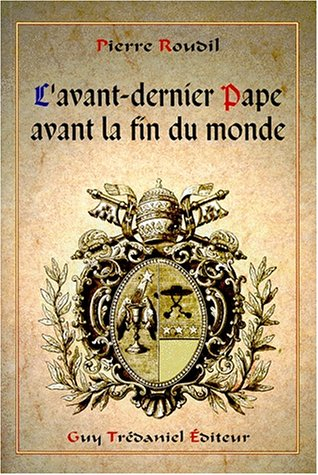 L'avant-dernier pape avant la fin du monde