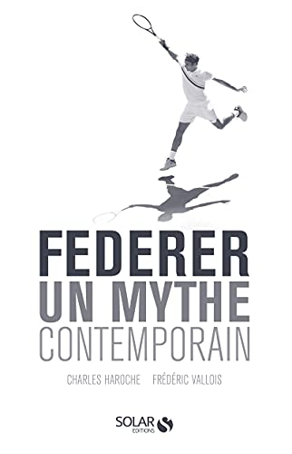 Federer : un mythe contemporain