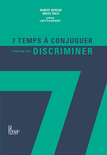 7 Temps à conjuguer pour ne pas discriminer