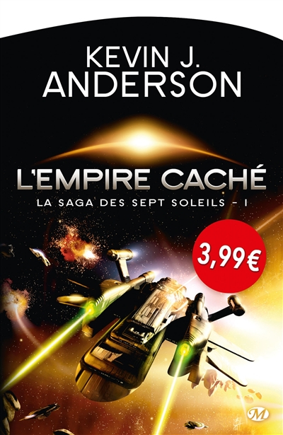 La saga des Sept Soleils. Vol. 1. L'empire caché
