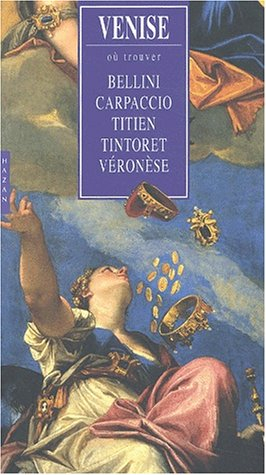 Venise : où trouver Bellini, Carpaccio, Titien, Tintoret, Véronèse