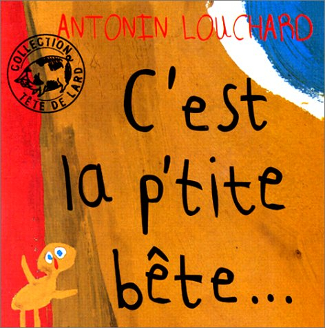 C'est la p'tite bête...