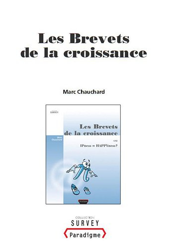 Les brevets de la croissance ou IPness = Happyness ?
