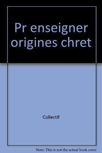 Pour enseigner les origines chrétiennes