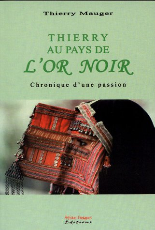 Thierry au pays de l'or noir : chronique d'une passion
