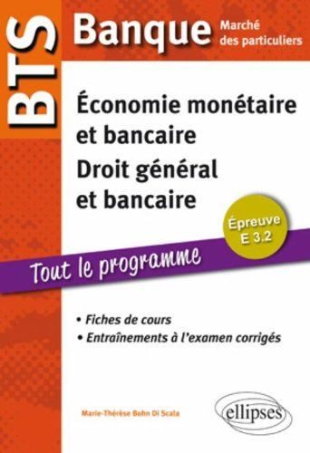 Economie monétaire et bancaire, droit général et droit bancaire, épreuve E 3.2 : BTS Banque, marché 