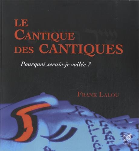 Le Cantique des Cantiques : pourquoi serais-je voilée ?